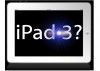 iPad 3 soportaría redes 4G y sería anunciado el 7 de marzo
