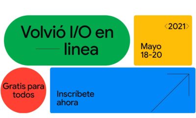 Google I/O 2021: online, gratuito y entre el 18 y el 20 de mayo