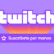 Twitch baja precios de suscripción