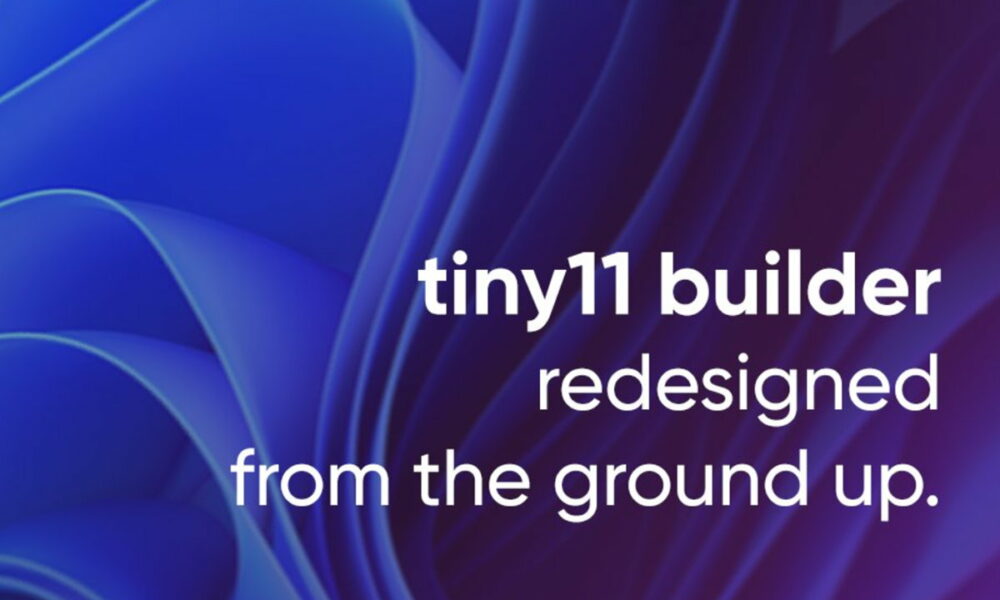 Tiny11 Builder, ideal para crear un Windows 11 personalizado